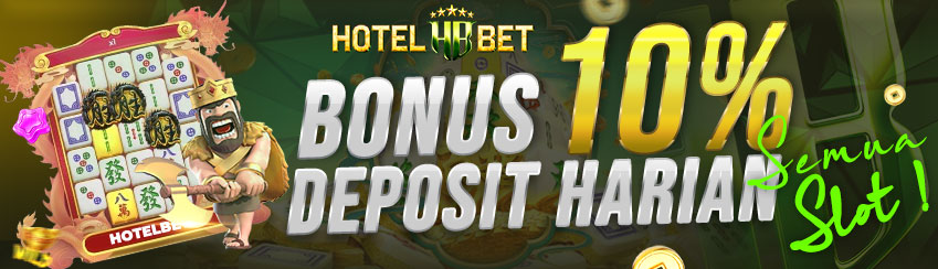 BONUS HARIAN 10% SEMUA SLOT